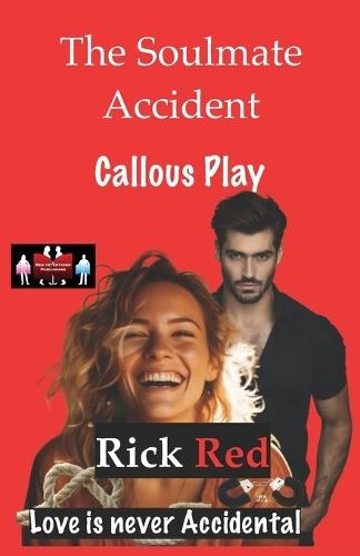 The Soulmate Accident - Callous Play