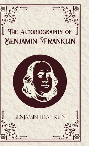 The Autobiography of Benjamin Franklin