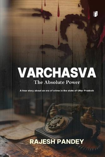 Varchasva: The Absolute Power