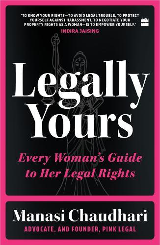Legally Yours: Every Woman's Guide to her Legal Rights
