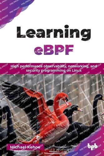Learning eBPF: High performance observability, networking, and security programming on Linux