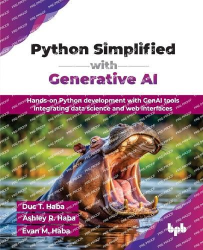 Python Simplified with Generative AI: Hands-on Python development with GenAI tools integrating data science and web interfaces