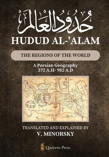 Hudud Al-Alam The regions of the World (Edition1)
