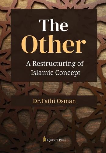 The Other A Restructing of Islamic Concept (Edition1)
