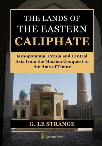 The Lands of the Eastern Caliphate (Edition1)