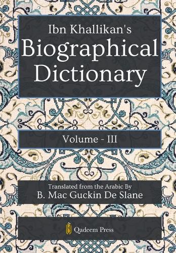 Ibn Khallikans Biographic Dictionary, Vol. 3 (Edition1)
