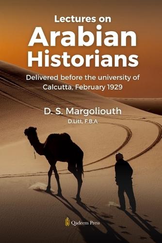 Lectures on Arabian Historians Delivered before the university of Calcultta, February 1929 (Edition1)