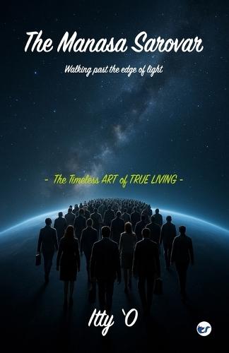 The Manasa Sarovar: The essence of true living