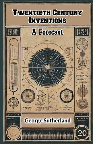 Twentieth Century InventionsA Forecast (Edition2024)