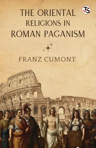 The Oriental Religions In Roman Paganism (EditionFirst Edition)