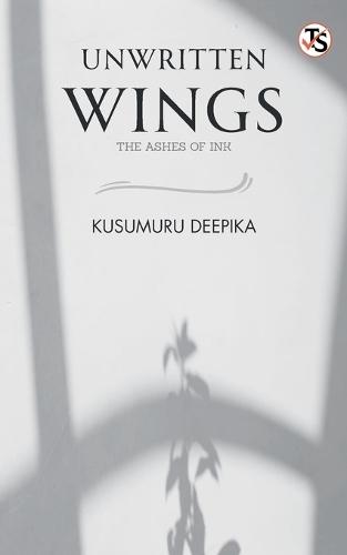 Unwritten Wings : The Ashes Of Ink
