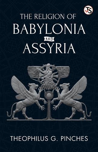 The Religion Of Babylonia And Assyria (EditionFirst Edition)