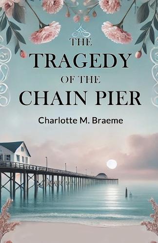 The Tragedy Of The Chain Pier (Edition2024)