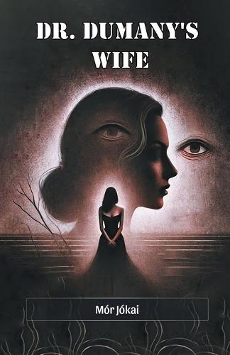 Dr. Dumany's Wife (Edition2024)