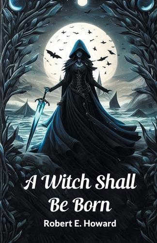 A Witch Shall Be Born (Edition2024)