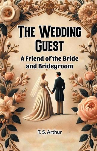 The Wedding GuestA Friend of the Bride and Bridegroom (Edition2024)