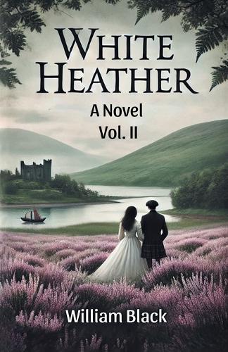 White HeatherA Novel VOL. II (Edition2024)