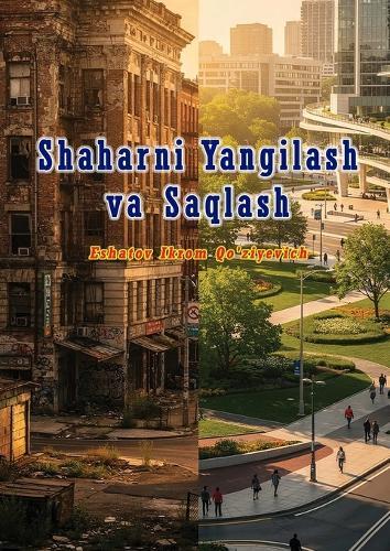 Shaharni Yangilash va Saqlash: (Urban Renewal and Preservation)