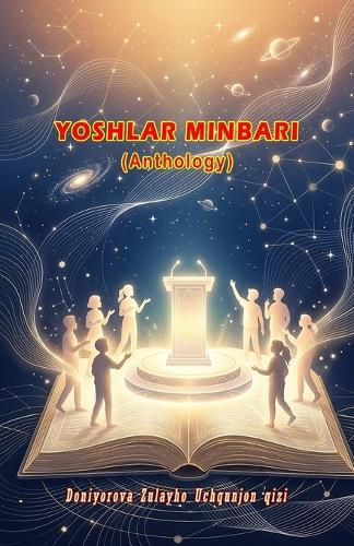 Yoshlar minbari: (Youth podium, Anthology)