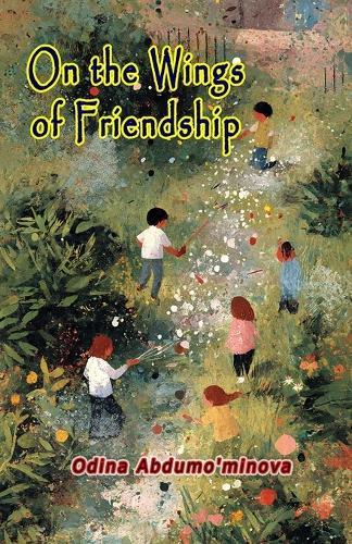 On the Wings of Friendship: (World of Fairy Tales)