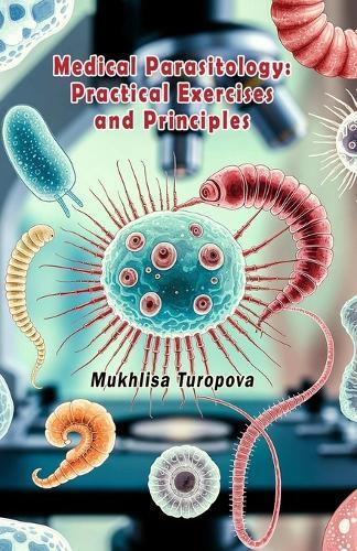 Medical Parasitology - Practical Exercises and Principles