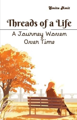 Threads of a Life: A Journey Woven Over Time
