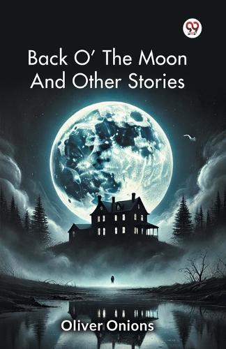 Back O The   Moon And Other Stories (Edition1)