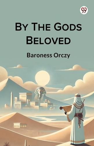 By The Gods Beloved (Edition1)