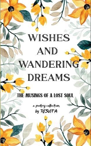 WISHES AND WANDERING DREAMS... (Edition1st)