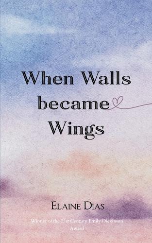 When Walls became Wings  (Edition1st)