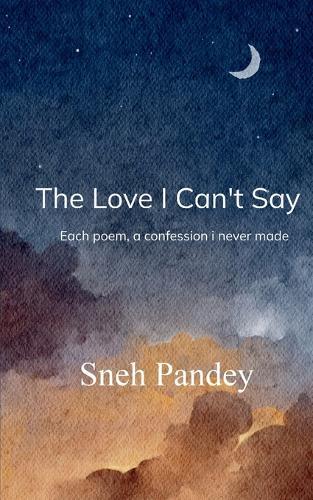 The Love I Can't Say  (Edition1st)