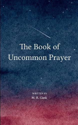 The Book of Uncommon Prayer (Edition1st)