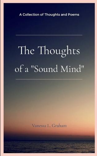 The Thoughts of a ""Sound Mind"" (Edition1st)