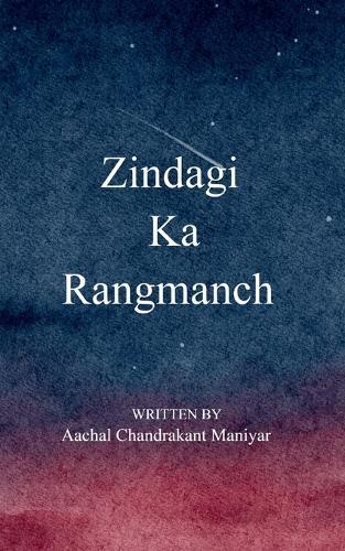 Zindagi Ka Rangmanch (Edition1st)