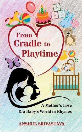 From Cradle to Playtime (Edition1st)