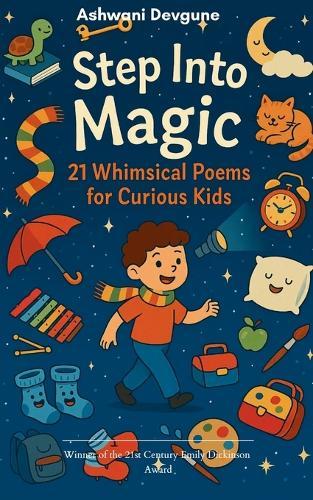 Step Into Magic: 21 Whimsical Poems for Curious Kids"" (Edition1st)