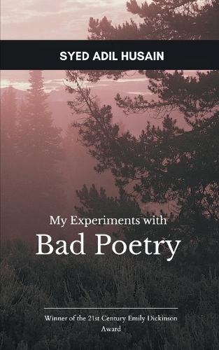 My experiments with bad poetry (Edition1st)