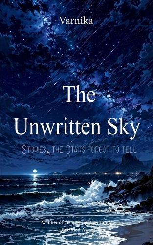 The Unwritten Sky-Stories, the Stars forgot to tell