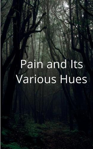 Pain: in Various Hues-The wave of pain and its Hues