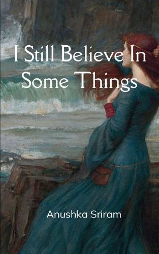 I Still Believe In Some Things