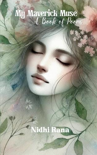 My Maverick Muse-A Book of Poems