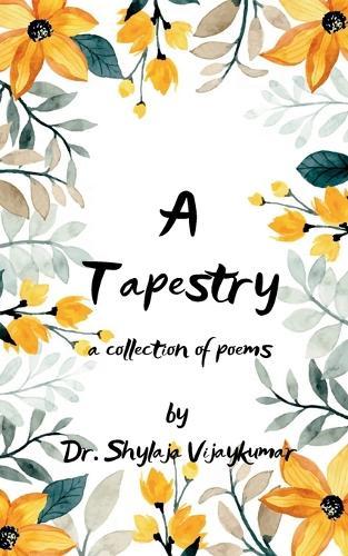 A TAPESTRY-A Collection of Poems