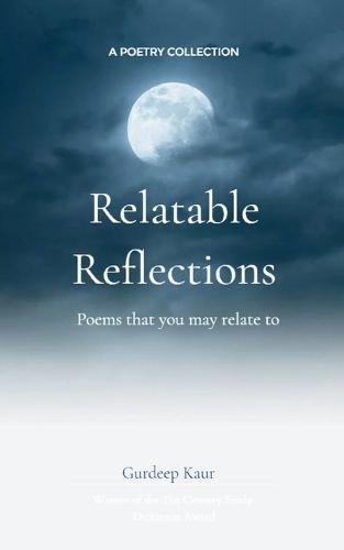 Relatable Reflections-Poems that you may relate to
