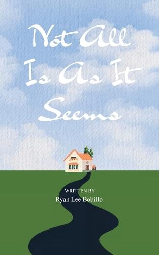 Not All Is As It Seems-A Collection Of Haikus Bringing Attention To The Paths We All Are Walking