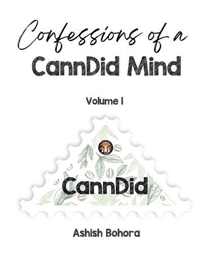 Confessions of a CannDid Mind: Volume 1