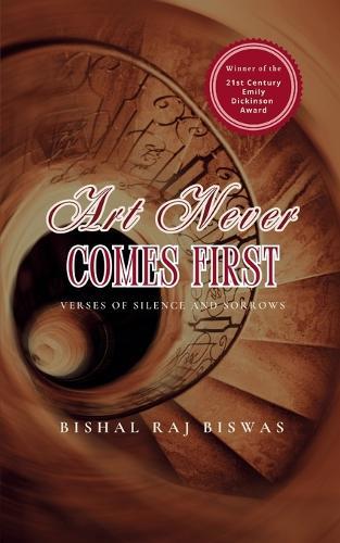Art Never Comes First-Verses of Silence and Sorrows