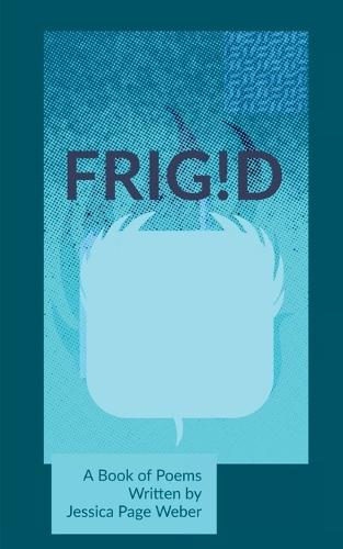 Frig!d-The Existential Adventures of a Spinster