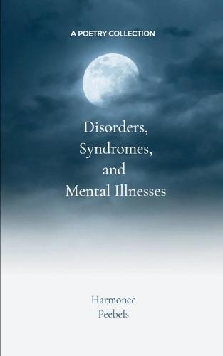 Disorders, Syndromes and Mental Illnesses