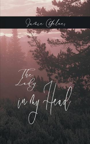 The Lady in my Head Poetry and Healing Thoughts