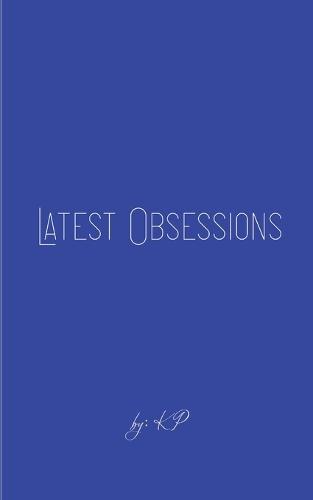 Latest Obsessions